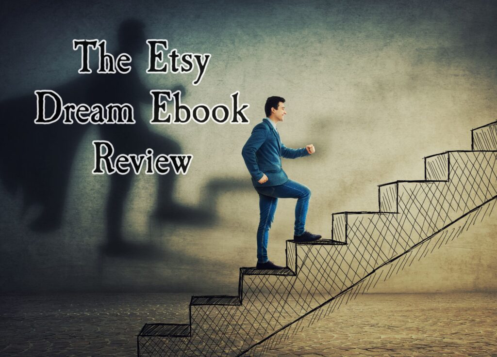 THE SECRETS OF ETSY SUCCESS: A REVIEW OF ‘THE ETSY DREAM’ EBOOK