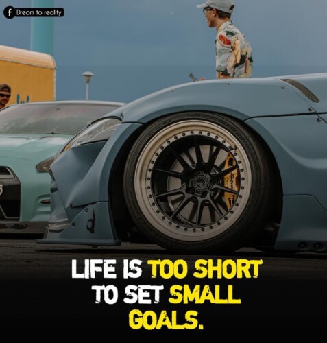 Life is Too Short to Settle for Small Goals