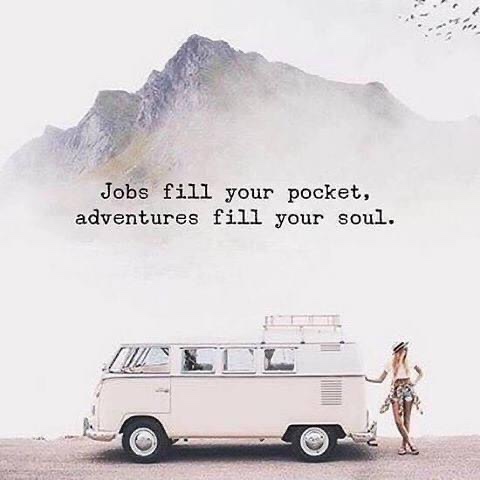 Jobs Fill Your Pockets, Adventure Fills Your Soul: The Balance of Work and Exploration