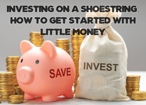 Investing on a Shoestring: How to Get Started with Little Money