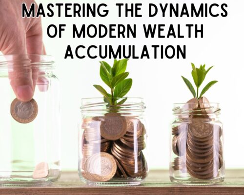 Mastering the Dynamics of Modern Wealth Accumulation