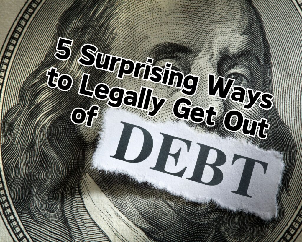 5 Surprising Ways to Legally Get Out of Debt