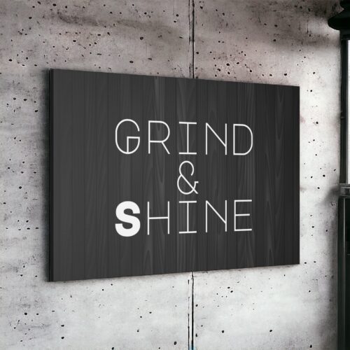Grind and Shine Wall Art: The Mantra for Success