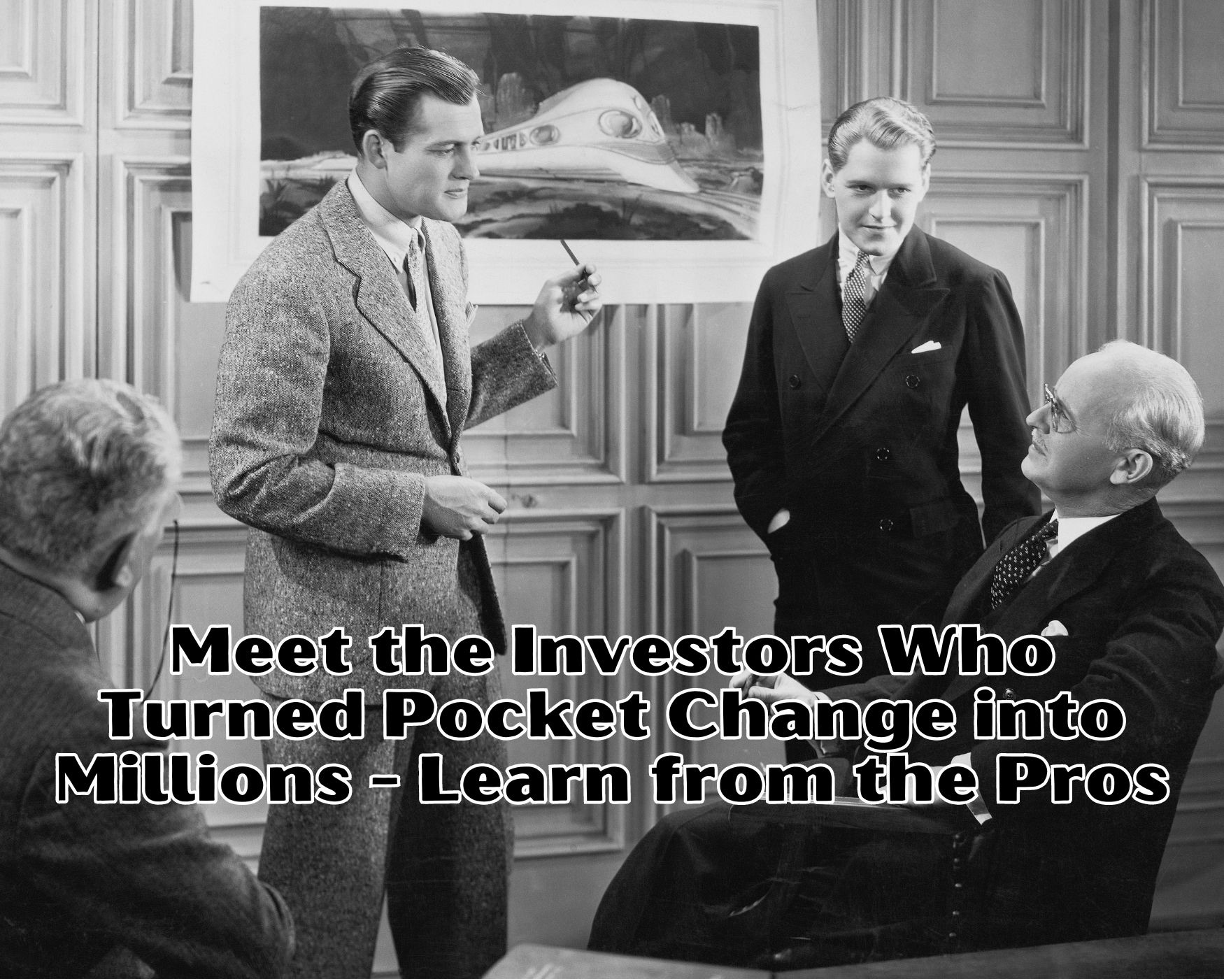Meet the Investors Who Turned Pocket Change into Millions Learn from