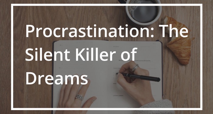The Silent Dream Killer – Act Now to Achieve Success