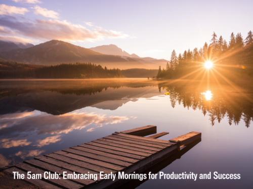 The 5AM Club: Embracing Early Mornings for Productivity and Success