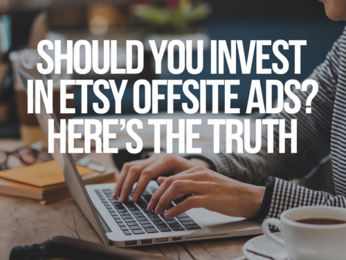 Is Etsy Offsite Ads Worth It? Weighing the Pros and Cons