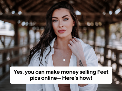 Selling Feet Pics Online: Tips to Earn Money Safely and Legally